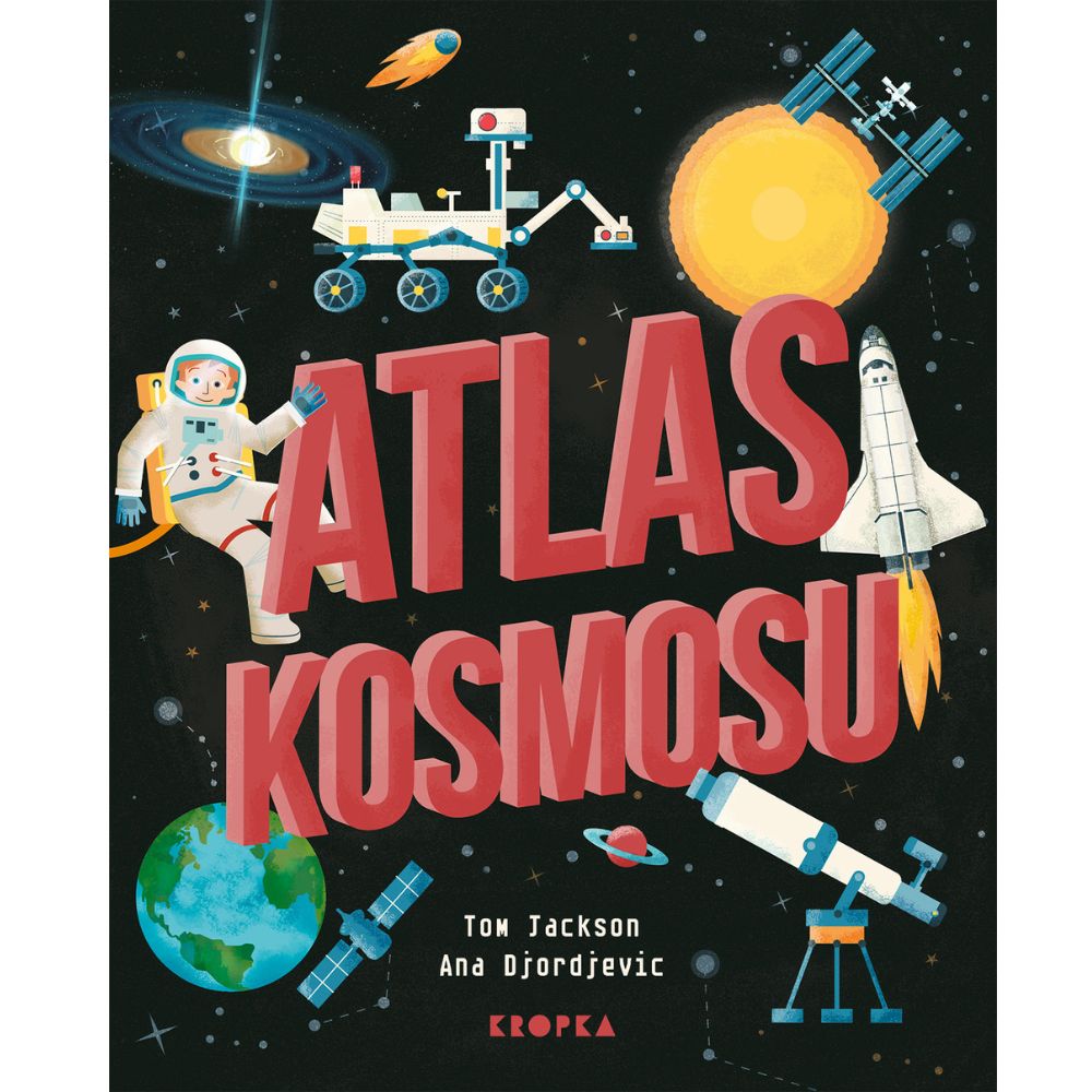 Wydawnictwo Kropka: Atlas Kosmosu
