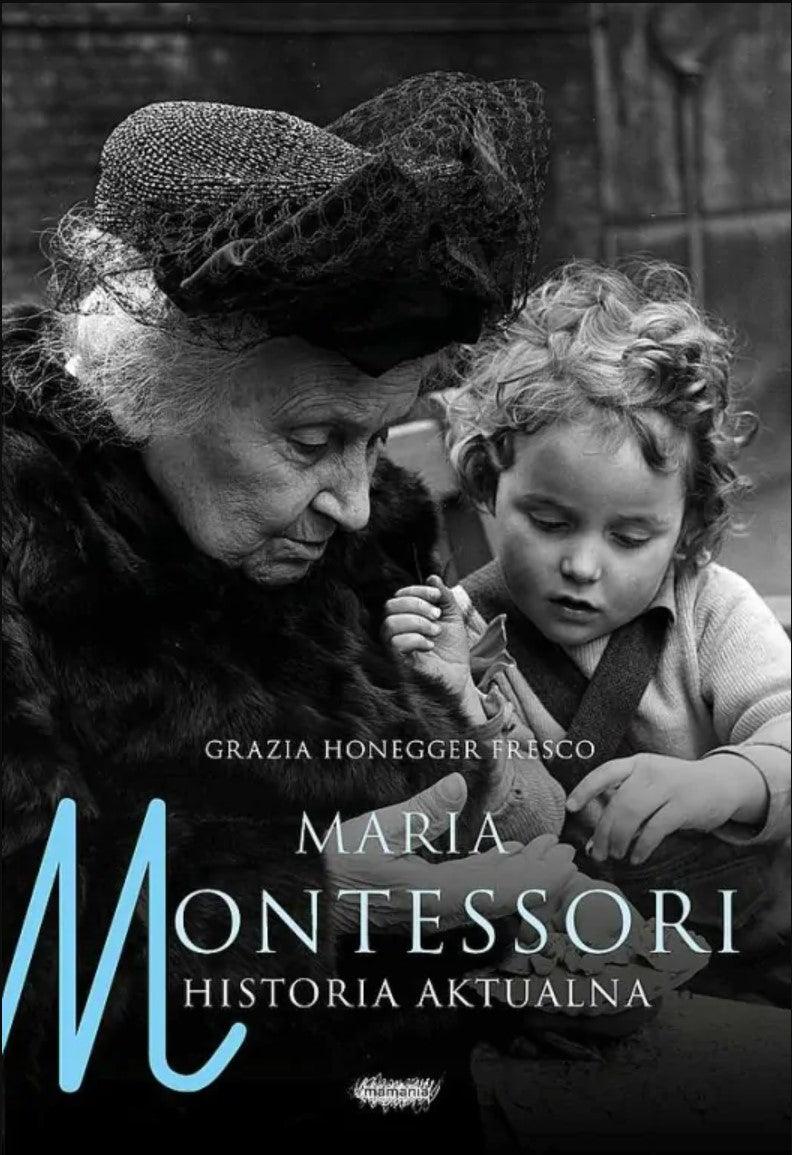 Mamania: Maria Montessori. Historia aktualna - Noski Noski