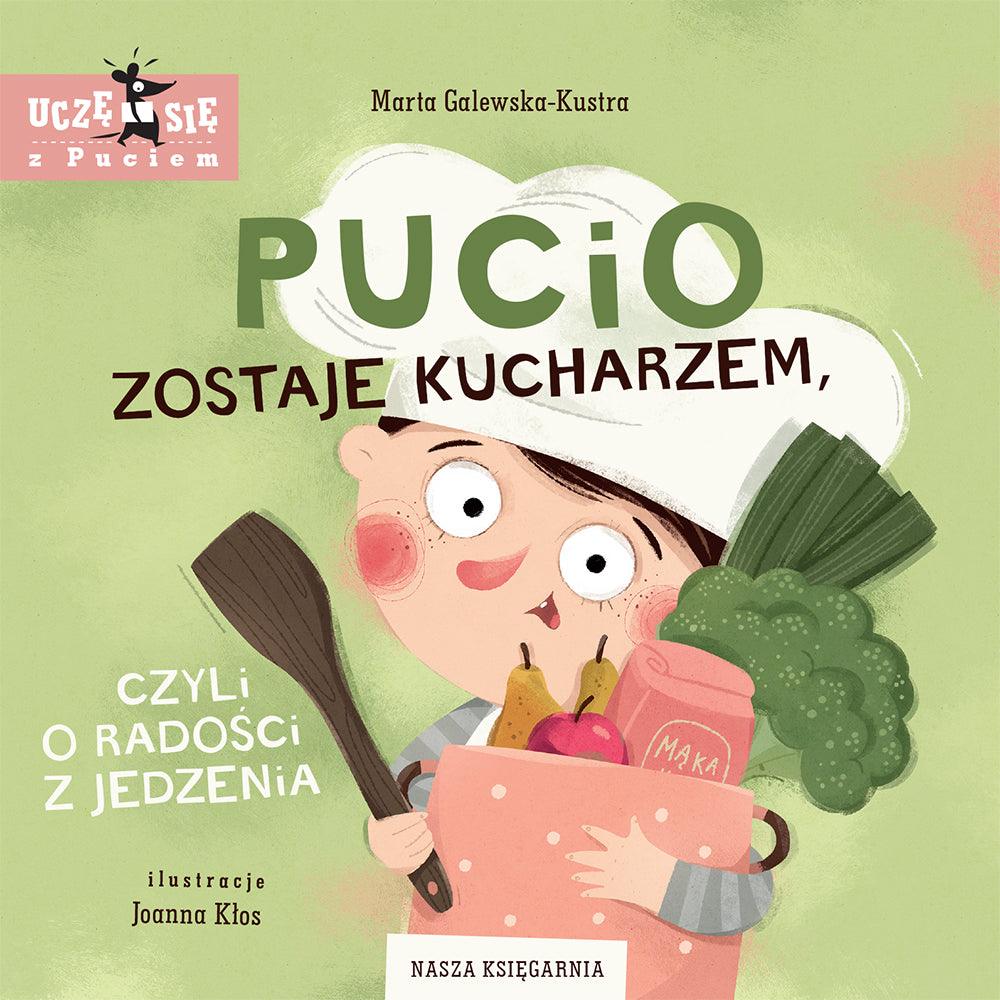 Nasza Księgarnia: Pucio zostaje kucharzem, czyli o radości z jedzenia - Noski Noski