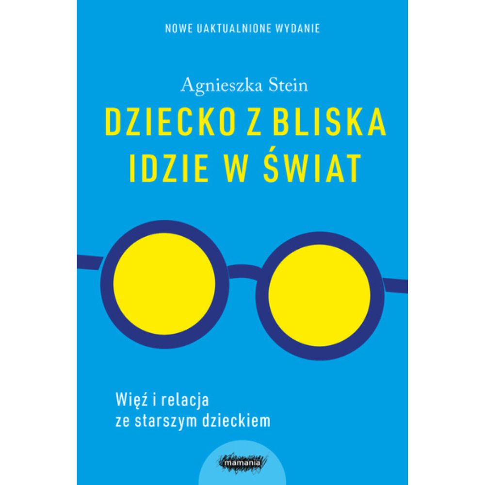 Mamania: Dziecko z bliska idzie w świat