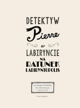 Nasza Księgarnia: Detektyw Pierre w labiryncie. Na ratunek Labiryntopolis - Noski Noski