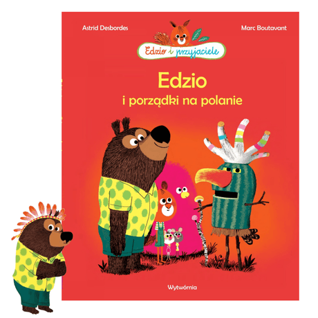Zabawna książka dla dzieci "Edzio Porządki na polanie" z serii Edzio i przyjaciele, z pięknymi ilustracjami Marc Boutavanta.