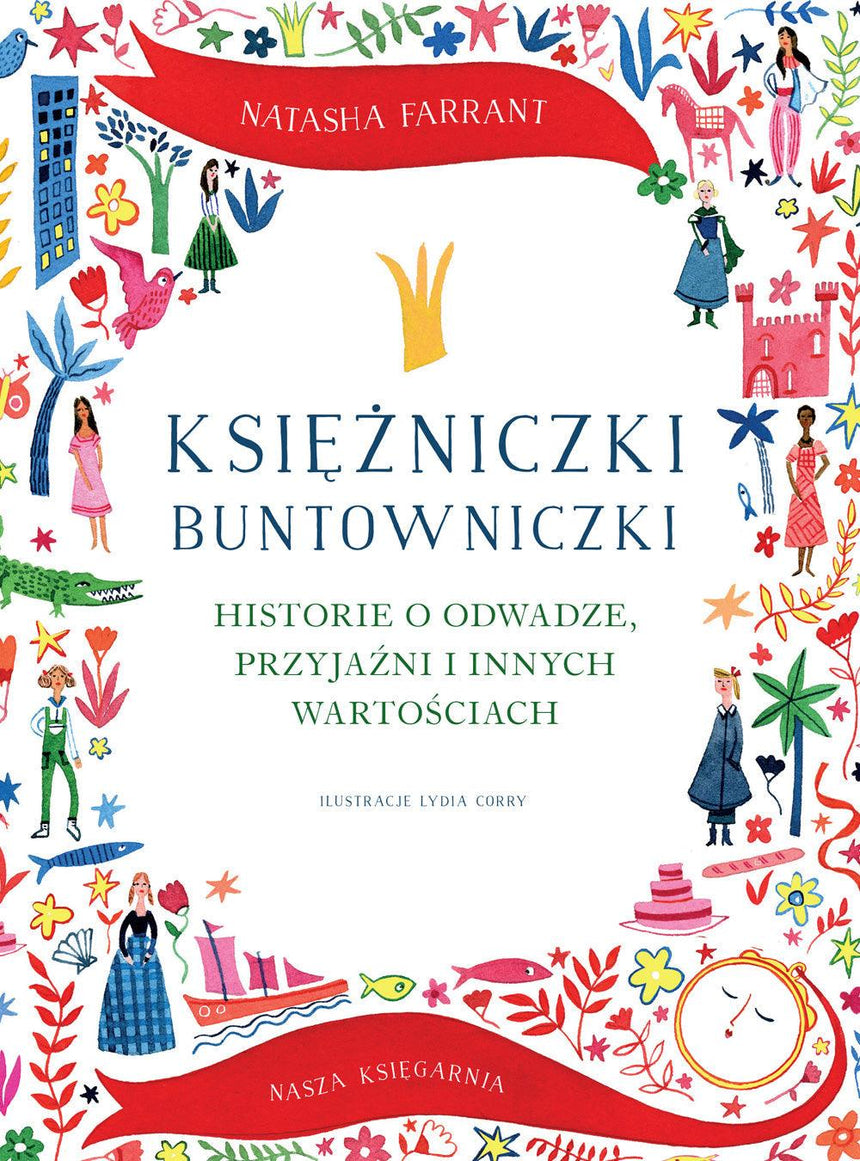 Nasza Księgarnia: Księżniczki buntowniczki. Historie o odwadze, przyjaźni i innych wartościach - Noski Noski