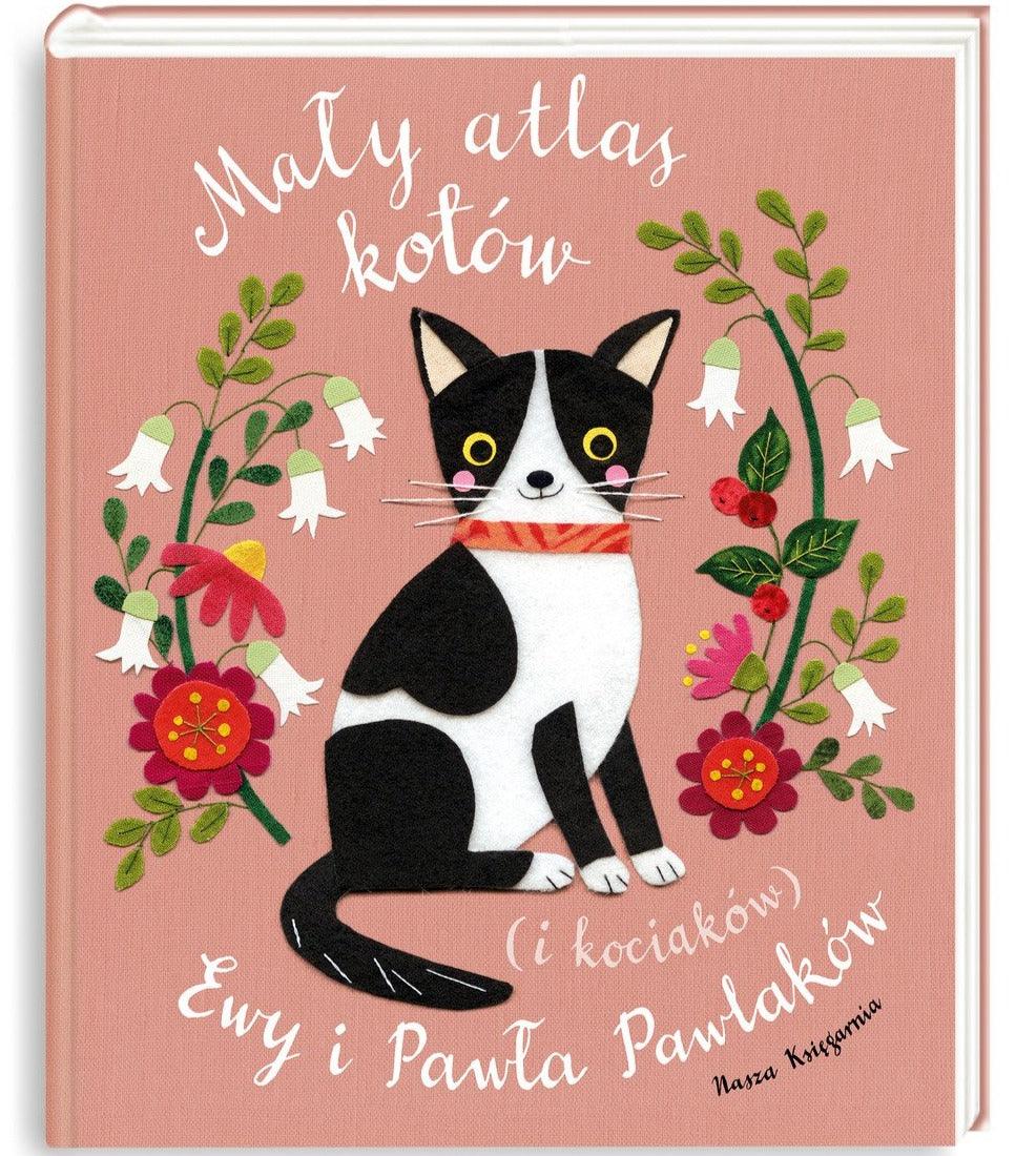 Nasza Księgarnia: Mały atlas kotów (i kociaków) Ewy i Pawła Pawlaków - Noski Noski