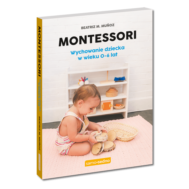 Samo Sendo: Montessori. Wychowanie dziecka w wieku 0-6 lat - Noski Noski