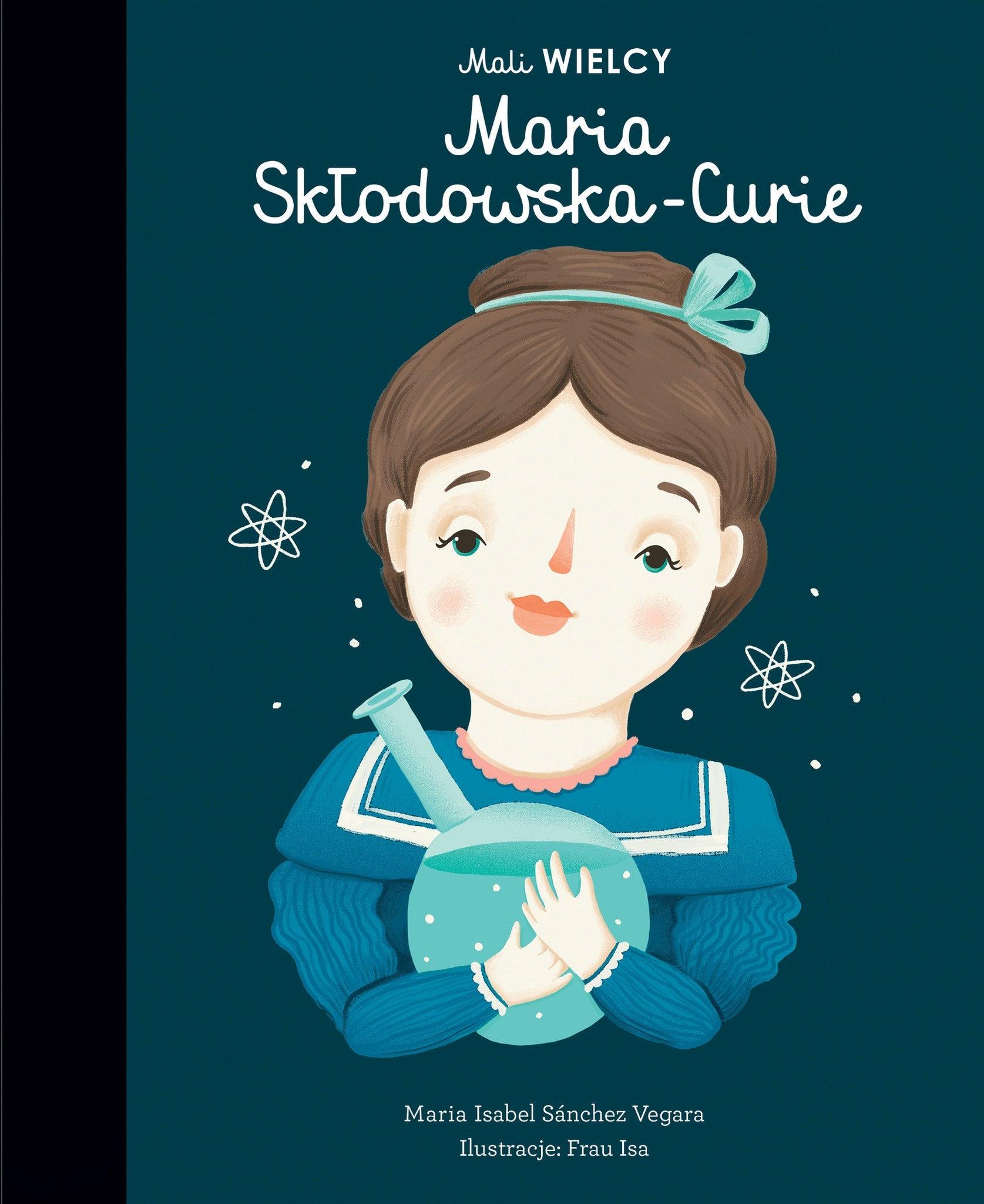 Smart Books: Mali WIELCY. Maria Skłodowska-Curie - Noski Noski