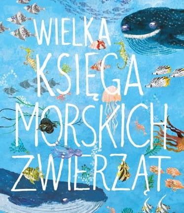 Wilga: Wielka Księga Morskich Zwierząt - Noski Noski