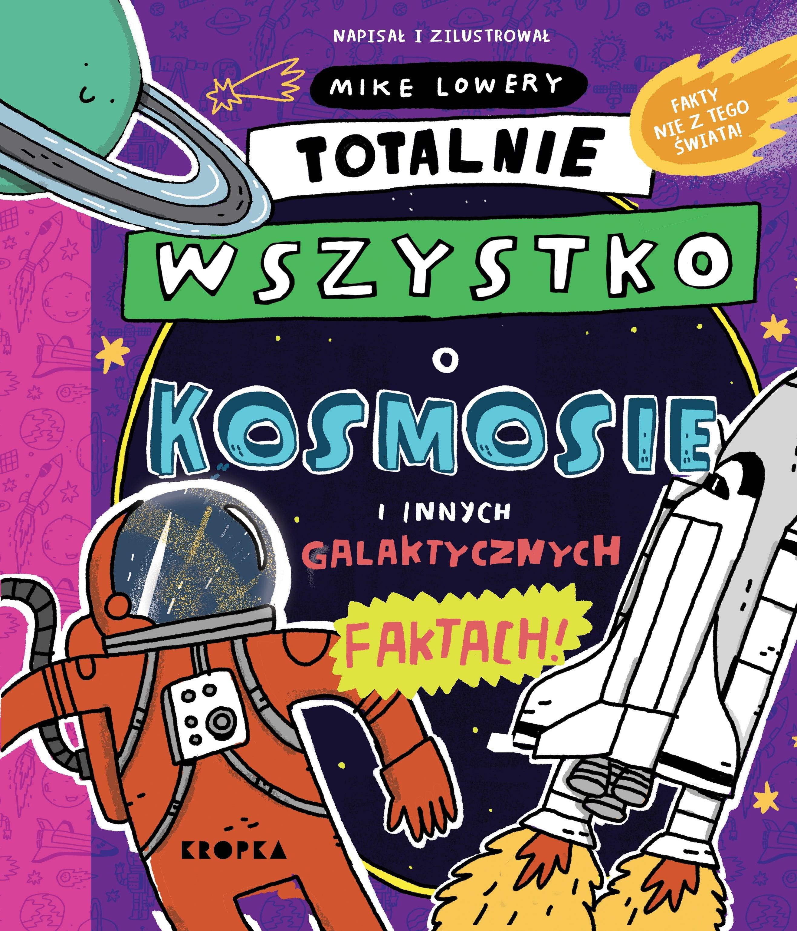 Wydawnictwo Kropka: Totalnie wszystko o kosmosie - Noski Noski
