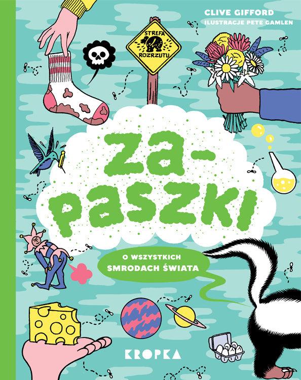 Wydawnictwo Kropka: Zapaszki. O wszystkich smrodach świata - Noski Noski