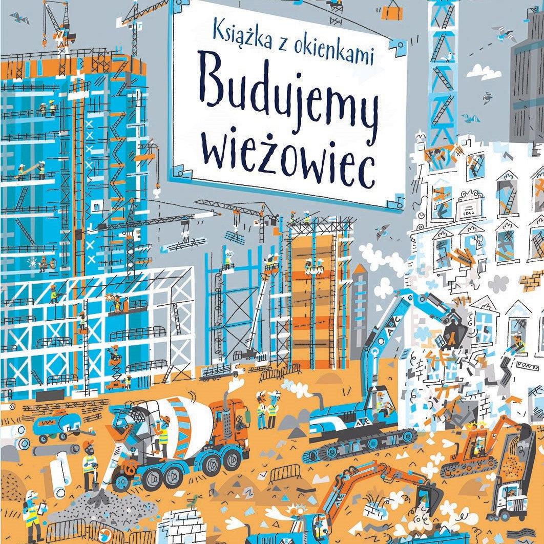 Wydawnictwo Olesiejuk: Budujemy wieżowiec. Książka z okienkami - Noski Noski