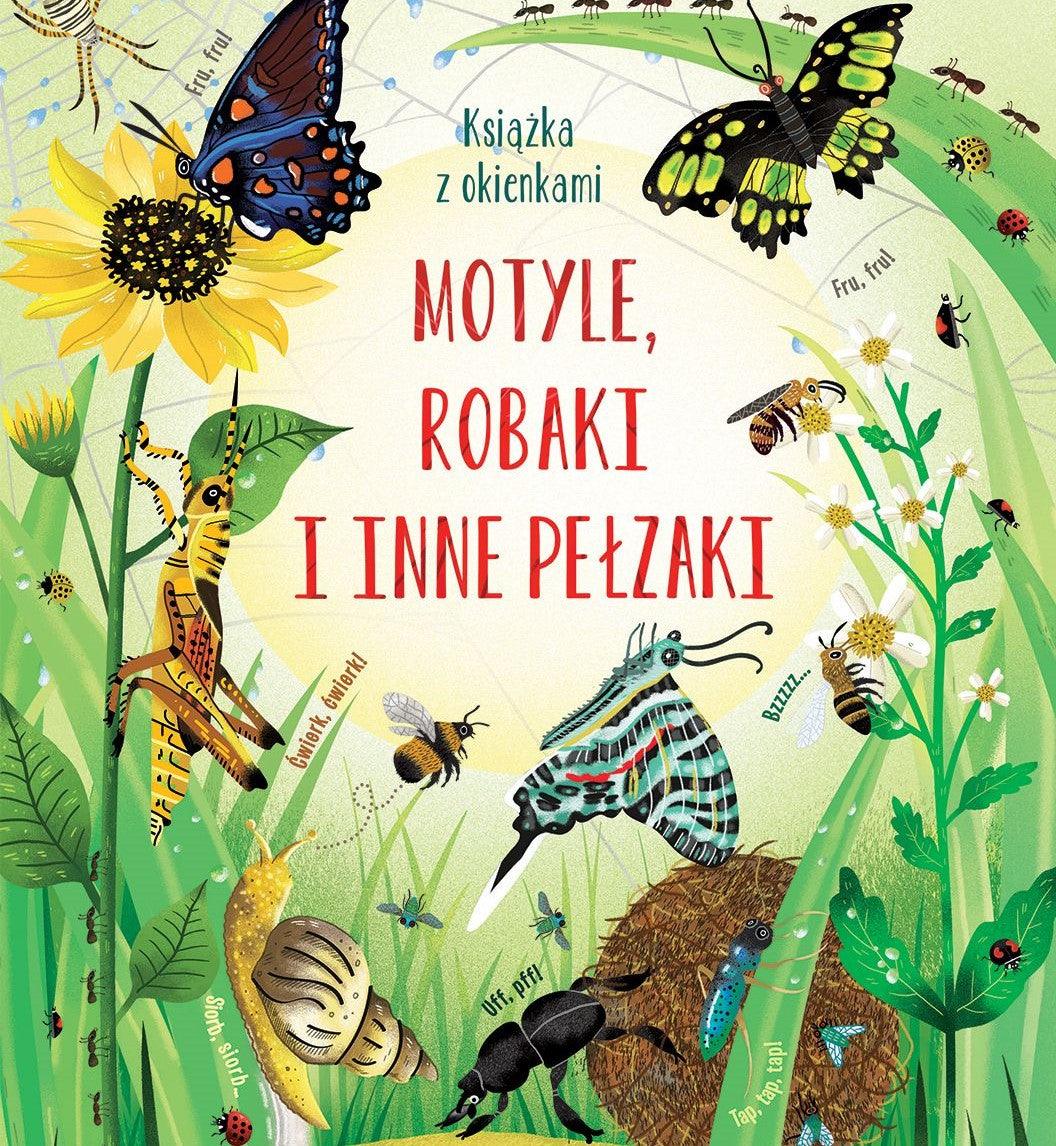 Wydawnictwo Olesiejuk: Motyle, robaki i inne pełzaki. Książka z okienkami - Noski Noski