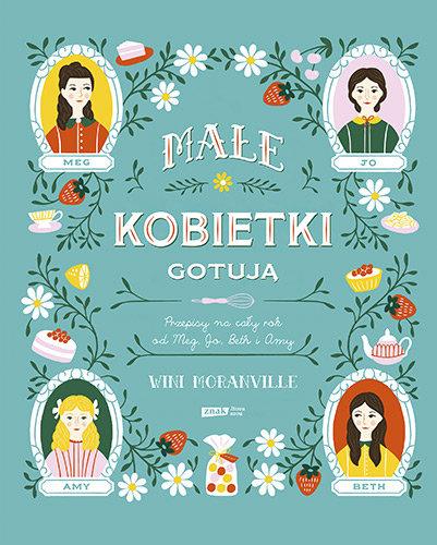 Wydawnictwo Znak: Małe Kobietki gotują. Przepisy na cały rok od Meg, Jo, Beth i Amy - Noski Noski